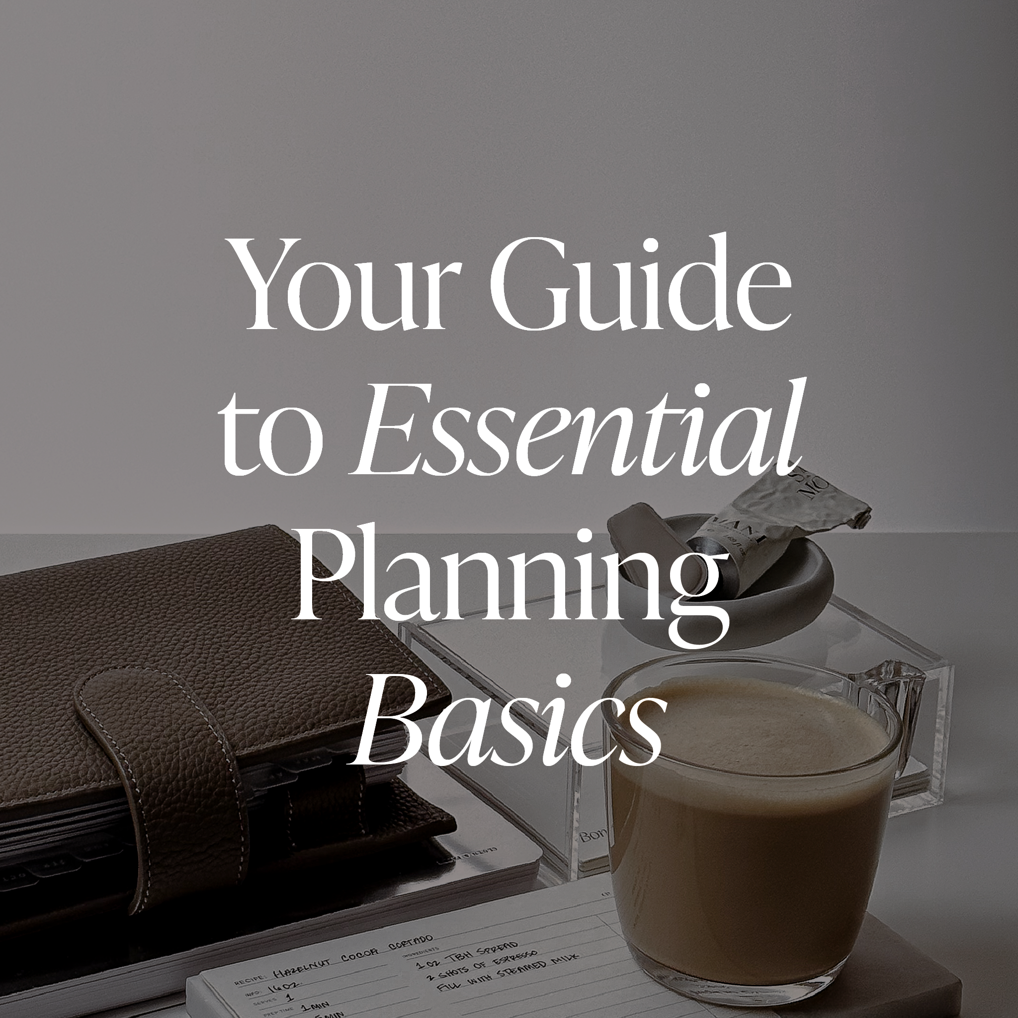 Your Guide to Essential Planning Basics