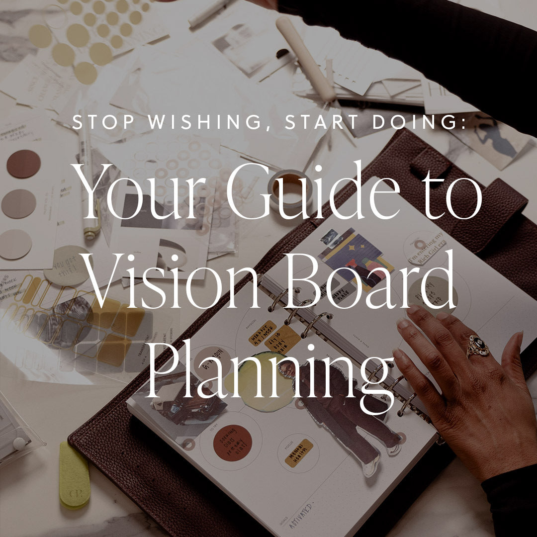 Stop Wishing, Start Doing: Your Guide to Vision Board Planning