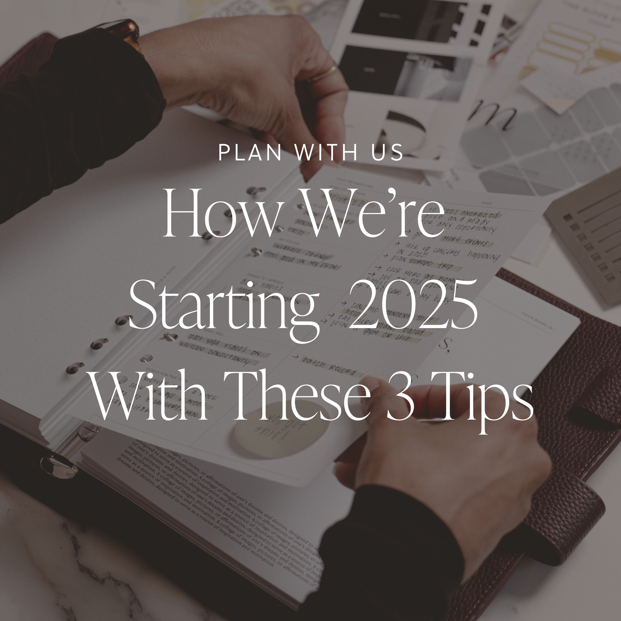 A person is holding an open discbound planner with their right hand lifting a page, with a text overlay that reads: "Plan With Us: How We're Starting 2025 With These 3 Tips."
